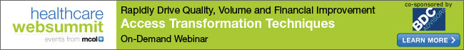 Access Transformation Techniques to Rapidly Drive Quality, Volume and Financial Improvement in Medical Groups and Healthcare Systems