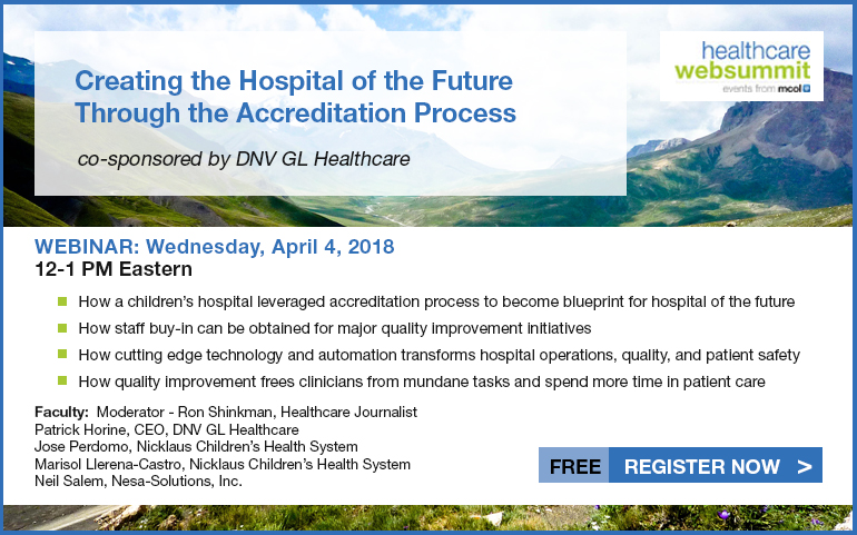 Creating the Hospital of the Future Through The Accreditation Process, co-sponsored by DNV GL - Healthcare.